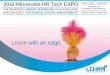 2016 Minnesota HR Tech EXPO APRIL 28, 2016 | c.ymcdn.com/sites/ · PDF fileRoutine calls or emails to HR decrease Saves $$$ ... applicants per job posting than other ... Job Hunters