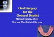 Oral and Maxillofacial Surgery - dentalm · PDF file•Envelope flaps are common, ... –Associated with Skin grafting procedure ... •Types of Grafts & Materials