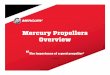 Mercury Propellers Overview - dealersonly.sedealersonly.se/.../12/Mercury-Propeller-presentation-2013-Eng-2.pdf · Mercury Propellers Overview “ The The iiiimportance of a good
