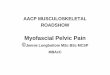 Myofascial Pelvic Pain - AACP · PDF fileMyofascial Pelvic Pain ... – Contraction ... treating chronic pelvic pain and back pain in pregnancy. Cochrane Library (4)