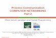 Process Communication COMPUTER NETWORKING Part 2korkmaz/teaching/resources-os-ug/tk-slides/tk12... · does not have output parameters and ... ( port 80) ... sad.sin_family = AF_INET;
