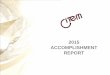 2015 ACCOMPLISHMENT REPORT - About CITEM ACCOMPLISHMENT REPORT EXHIBITION MANAGEMENT BRAND BUILDING AND PROMOTIONS PRODUCT AND DESIGN DEVELOPMENT NEW TALENT DISCOVERY CORE COMPETENCIES