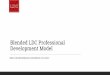 BLENDED LDC PROFESSIONAL DEVELOPMENT MODEL Brown- Blended LDC... · Blended LDC Professional Development Model ... LDC Badges Coach Training ... Open Design Assignments--> IC #1→