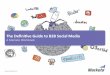 The Definitive Guide to B2B Social Media - WebGuildwebguild.org/events/socialmedia/socialmediastrategy.pdf · LinkedIn 25 Online Video 27 ... Why Should I Read The Definitive Guide