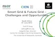 CIEN Centre for Intelligent Networks Smart Grid & Future ... Grid & Future Grid – Challenges and Opportunities South Africa ... PSS/E,DSA,DigSILENT, PSCAD /EMTDC, GridLAB-D, 