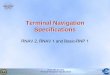 Terminal Navigation Specifications Material/Montreal, Canada... · Terminal Navigation Specifications 1 ... (based on WGS-84) – Aeronautical Information Regulation and Control 