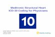 Medtronic Structural Heart ICD-10 Coding for … Structural Heart ICD-10 Coding for Physicians . 2 ... I35.1 Non-rheumatic aortic (valve ) insufficiency (regurgitation) I35.2 Non-rheumatic