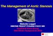 The Management of Aortic Stenosis - Auckland Heart Group Malcolm... · The Management of Aortic Stenosis Malcolm Legget MBChB FRACP FCSANZ FACC MD Auckland Heart Group Mid Winter