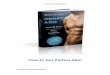 How to Get Perfect Abs - Supernatural Seduction Systemsupernaturalseductionsystem.com/members/Perfect-Abs.pdf · ... but it does mean that you have to lose belly fat, ... is high