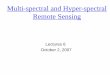 Multi-spectral and Hyper-spectral Remote Sensing and Hyper-spectral Remote Sensing Lectures 6 ... board the Mars Global Surveyor, 1997, NASA (will be covered in the Thermal Remote