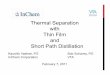 Thermal Separation with Thin Film and Short Path … Separation with Thin Film and Short Path Distillation Kaushik Vashee, P.E Bob Schavey, P.E InChem Corporation VTA February 7, 2011