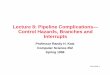 Lecture 8: Pipeline Complications— Control Hazards ...bnrg.cs.berkeley.edu/~randy/Courses/CS252.S96/Lecture08.pdf · alvinn compress doduc espresso gcc hydro2d mdljsp2 ora swm256