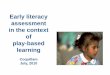Early literacy assessment in the context of play-based ...teachers.sd43.bc.ca/kindergarten/Site Documents/Early Literacy...Early literacy assessment in the context of ... •activities