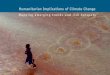 Humanitarian Implications of Climate Change - … Implications of Climate Change ... We have to get serious about reducing greenhouse gas emissions from energy production, deforestation,