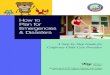How to Plan for Emergencies & Disasters · PDF fileHow to Plan for Emergencies & Disasters | 1. The following “library” includes the forms, checklists, templates, ... Emergency