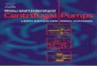 Know and Understand Centrifugal Pumps - Gemi Adamı · PDF fileBachus, Larry Know and understand centrifugal pumps ... the available space compresses. ... diaphragm, or meshed gear
