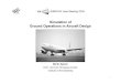 Simulation of Ground Operations in Aircraft · PDF file1 Simulation of Ground Operations in Aircraft Design Martin Spieck DLR - German Aerospace Center Institute of Aeroelasticity