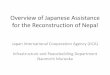 Overview of JICA’s Cooperation (1) 25, 2015 · Overview of Japanese Assistance for the Reconstruction of Nepal Japan International Cooperation Agency (JICA) Infrastructure and Peacebuilding