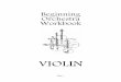 Beginning Orchestra Workbook - VIOLIN Orchestra Workbook VIOLIN. Page 2 ... are%three%main%types%of%violin%cases:% Hard)Cover ... take%your%instrumentto%alocal%shop%to%have%anew%string
