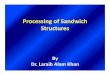 Processing of Sandwich Structures - Institute of Space ... · PDF fileSequence of Presentation •Sandwich Construction • Why Sandwich Structure? • Core materials and their comparisons