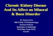 Chronic Kidney Disease And Its Affect on Mineral & Bone ... · PDF fileChronic Kidney Disease And Its Affect on Mineral & Bone Disorder Dr. Salman Imtiaz MRCP (UK), FCPS (Nephrology)