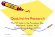 QuaLitative Research - · PDF file · 2016-05-09QuaLitative Paradigm ... J. Research Design: Qualitative and Quantitative Approaches. ... theory accounts for the research situation