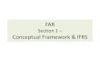 Section 1 â€“ Conceptual Framework IFRS - anna-n 1 â€“ Conceptual Framework IFRS . FASB Conceptual Framework (Acctg Constitution) for Financial ... A conceptual framework
