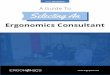 A Guide To - Ergonomics Plusergo-plus.com/.../A-Guide-to-Selecting-an-Ergonomics-Consultant.pdf · Pg. 6 | A Guide to Selecting an Ergonomics Consultant Do you have an in-house ergonomics