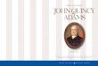 Profiles of the Presidents JOHN QUINCY ADAMS · PDF fileJOHN QUINCY ADAMS Compass Point Books 3109 West 50th Street, #115 Minneapolis, MN 55410 Visit Compass Point Books on the Internet