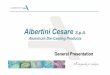 Albertini Cesare S.p.A. Cesare Spa Company Profile.pdfAlbertini Cesare S.p.A. is a European Company leader in Aluminium High-Pressure Die-Casting and Casting Who is Albertini? Machining