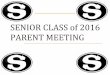 SENIOR CLASS of 2016 PARENT MEETINGimages.pcmac.org/SiSFiles/SCHOOLS/GA/Southland... · SENIOR CLASS of 2016 PARENT MEETING . Graduation Requirements Graduating Class of 2016 English