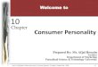 Chapter Consumer Personality - Prospect of e-Marketing in ...afmktpstu.weebly.com/uploads/5/4/2/4/5424898/ch_10.pdf · Leon G. Schiffman & Leslie Lazar Kanuk “Consumer Behavior”