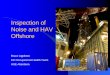 Inspection of Noise and HAV Offshore - Oil & Gas UKoilandgasuk.co.uk/wp-content/uploads/2015/07/Bruce-Appleton-HSE.pdfInspection of Noise and HAV Offshore ... The Presentation Inspection