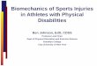 Biomechanics of Sports Injuries in Athletes with … of Sports Injuries in Athletes with Disabilities Today’s Objectives This webinar will provide basic sport science insights into