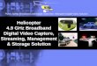 Public Safety Broadband and Insight Video Net: … Safety Broadband and Insight Video Net: ... Public Safety Broadband and Insight Video Net: Helicopter Digital Video Solution