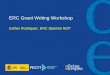 ERC Grant Writing Workshop - uv.es · PDF filehacen una gran labor. Rationale for this workshop. ... Pain. ABSTRACT: the door Possible structure ... •Free format . The Extended Synopsis