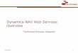 Dynamics-NAV Web Services Overview - TypePadplataan.typepad.com/microsoftdynamics/files/WebServices_preview.pdfDynamics-NAV Web Services Overview ‘Technical Preview Session ... the