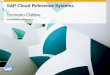 SAP Cloud Reference Systems - · PDF fileA candidate accepts a position in the reference company. The HR administrator enters the candidate’s personal, employment, time, ... The