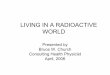 LIVING IN A RADIOACTIVE WORLD - Fallout … Education Seminar Outline ... • Dirty bomb: ... high-energy electromagnetic radiation emitted by certain radionuclides when their nuclei
