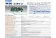MIO-5290 Intel Core™ i7 / i3, 3.5 MI/O-Compact SBC, Extension SBC Features MIO-5290 Intel® Core™ i7 / i3, 3.5" MI/O-Compact SBC, DDR3/DDR3L, VGA, HDMI, 48-bit LVDS, 2GbE, 2 x