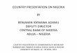 COUNTRY PRESENTATION ON NIGERIA BY BENJAMIN · PDF fileBENJAMIN IORNAWA ADAMU DEPUTY DIRECTOR CENTRAL BANK OF NIGERIA ... do not have access to formal banking services ... • Approved