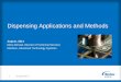 Dispensing Applications and Methods - INEMIthor.inemi.org/webdownload/2014/BA_Test_Tech_Aug/... · Dispensing Applications and Methods August, 2014 ... Dispensing includes application