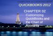 Computer Accounting with QuickBooks Pro 2011 - MCCChorowitk/documents/Chap002_003.pdf · CUSTOMIZE CHART OF ACCOUNTS Chart of Accounts: Lists accounts and account numbers Automatically