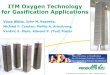 ITM Oxygen Technology for Gasification ApplicationsITM Oxygen Technology for Gasification Applications ... Tonnage Gases, ... boiler and turbine  · 2014-3-17