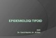 [PPT]EPIDEMIOLOGI TIFOID - KURMA 11' (KUmpulan aRek …ikma11.weebly.com/uploads/1/2/0/7/12071055/tifoid.ppt · Web viewLABORATORIUM Lekopenia, neutropenia Kultur basil Titer antibodi