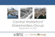 Central Waterfront Stakeholders Group · PDF fileHousekeeping 2 . Waterfront kiosk, ... during SR 99 tunnel construction by making sure ... •What questions do you have