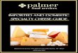 IMPORTED AND DOMESTIC SPECIALTY CHEESE GUIDE Specialty Cheese Guide.… · IMPORTED AND DOMESTIC SPECIALTY CHEESE GUIDE ... making of this cheese. ... It is a vegetarian cheese made