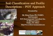 Soil Classification and Profile Descriptions POT Soil â€¢ Is never saturated with water for more than a few days ... Difference Between Organic and Mineral Soils Mineral Soil Organic