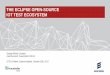 THE ECLIPSE OPEN-SOURCE IOT TEST ECOSYSTEM · PDF fileTHE ECLIPSE OPEN-SOURCE IOT TEST ECOSYSTEM. 2 ... SMS DTLS DTLS IPv4/IPv6 ... Real-time, performance, load and stress testing