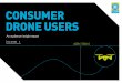 Drone Blue Drone Green R: 0 R: 205 G: 163 G: 213 B: 226 B ...dronesafe.uk/.../CAA_Consumer_Drone_Users_report.pdf · negative one – driven by media reports ... If consumer perception